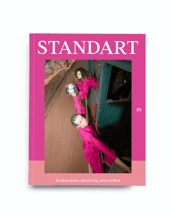 Standart Magazine - Issue 25: Arabesques, Alkalinity and Coffee