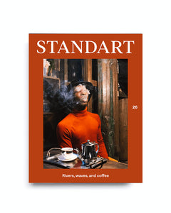 Standart Magazine - Issue 26: Rivers, Waves and Coffee